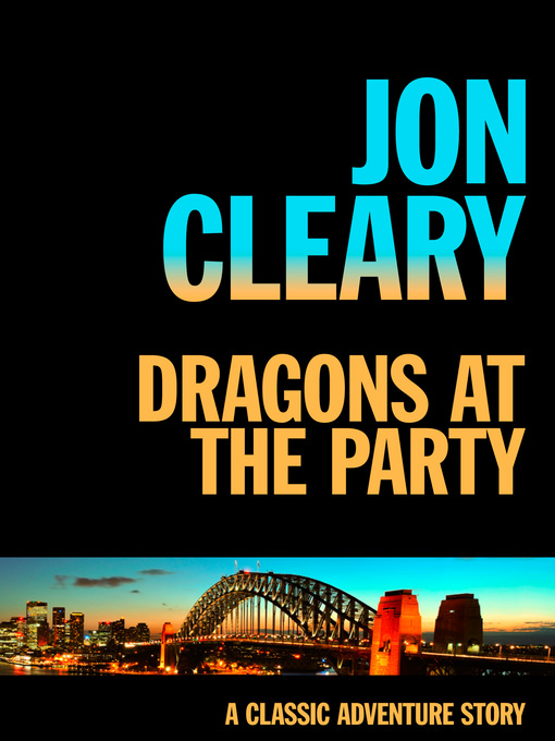 Title details for Dragons at the Party by Jon Cleary - Available